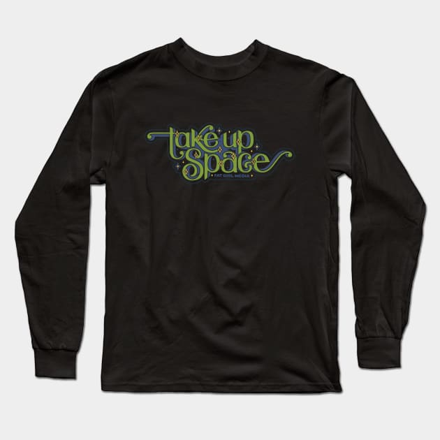 Take Up Space Body-Positive Art (Walk in the Woods) Long Sleeve T-Shirt by Fat Girl Media